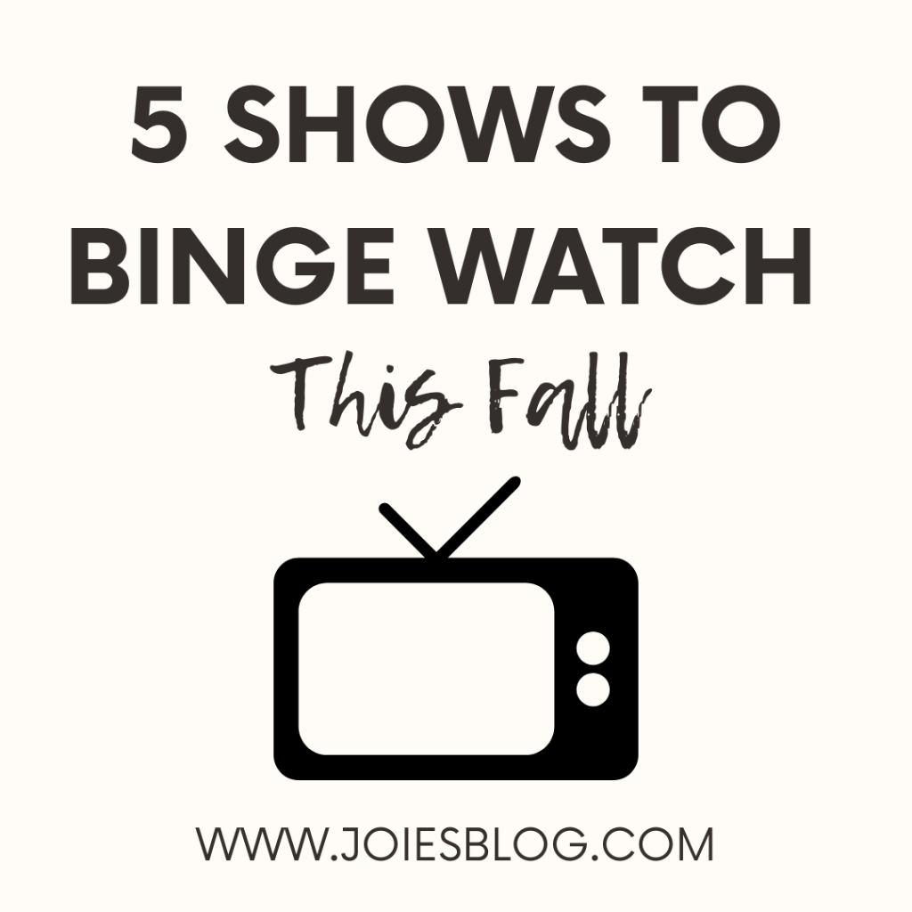 5 Shows to Binge Watch This&nbsp;Fall
